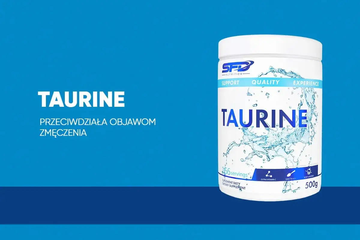 Tauryna - działanie, dawkowanie i bezpieczeństwo suplementacji